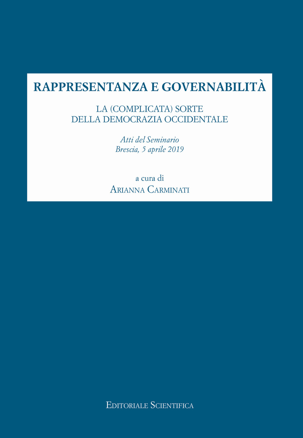Rappresentanza e governabilità. La (complicata) sorte della democrazia occidentale