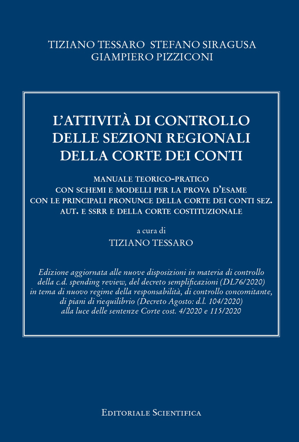 L'attività di controllo delle sezioni regionali della Corte dei conti. Manuale teorico-pratico con schemi e modelli per la prova d'esame con le principali pronunce della Corte dei conti sez. aut. e ssrr e della Corte costituzionale