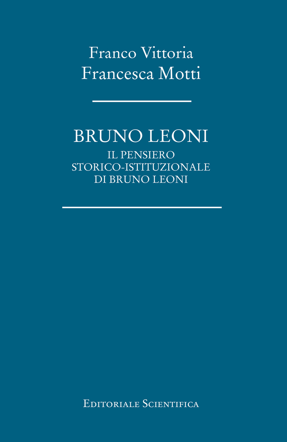 Bruno Leoni. Il pensiero storico-istituzionale di Bruno Leoni