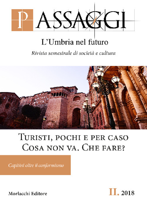 Passaggi. L'Umbria nel futuro. Rivista semestrale di società e cultura. Vol. 2: Turisti, pochi e per caso. Cosa non va. Che fare? Capitini oltre il conformismo