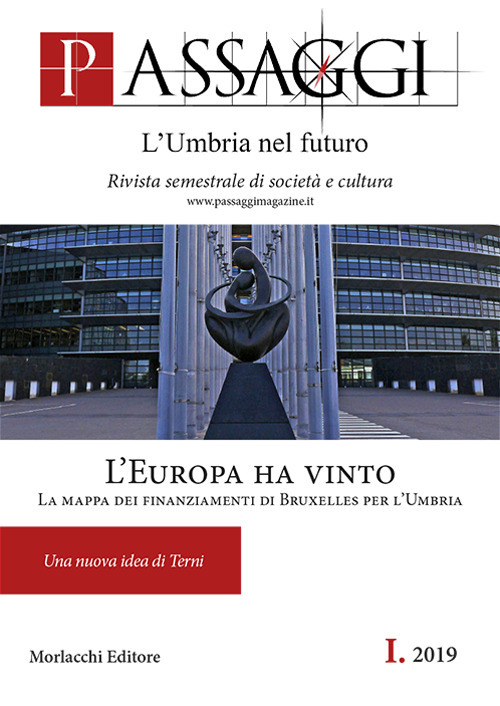 Passaggi. L'Umbria nel futuro. Rivista semestrale di società e cultura. Vol. 1: L' Europa ha vinto. Una nuova idea di Terni