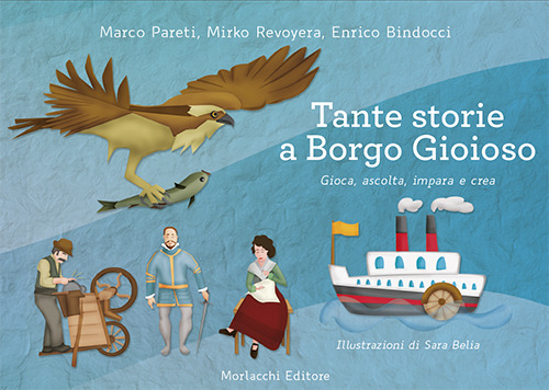 Tante storie a Borgo Gioioso. Gioca, ascolta, impara e crea