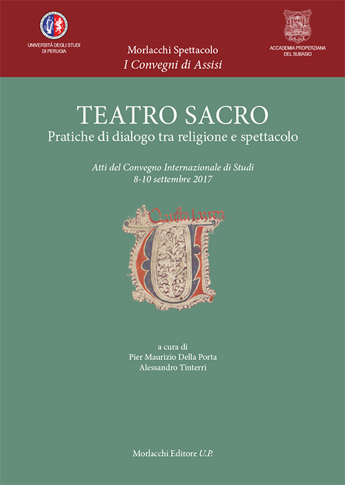 Teatro sacro. Pratiche di dialogo tra religione e spettacolo. Atti del Convegno Internazionale di Studi (8-10 settembre 2017)