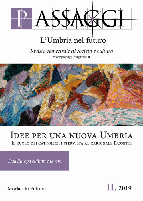 Passaggi. L'Umbria nel futuro. Rivista semestrale di società e cultura. Vol. 2: Idee per una nuova Umbria. Il ruolo dei cattolici: intervista al cardinale Bassetti