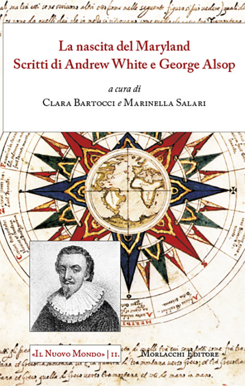 La nascita del Maryland. Scritti di Andrew White e George Alsop. Ediz. italiana e inglese