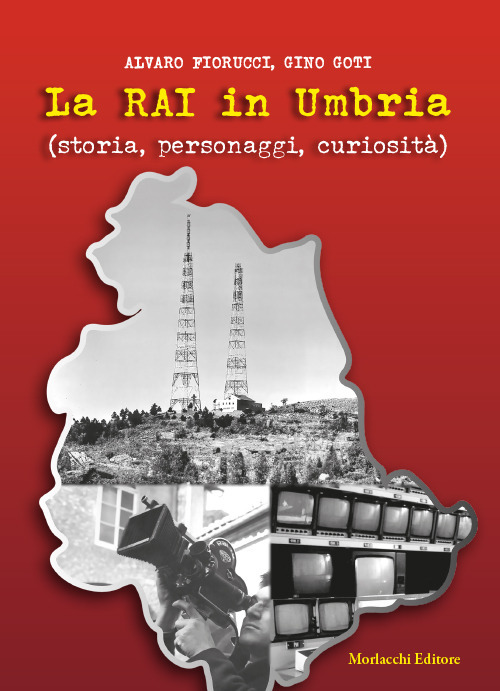 La Rai in Umbria (storia, personaggi, curiosità)
