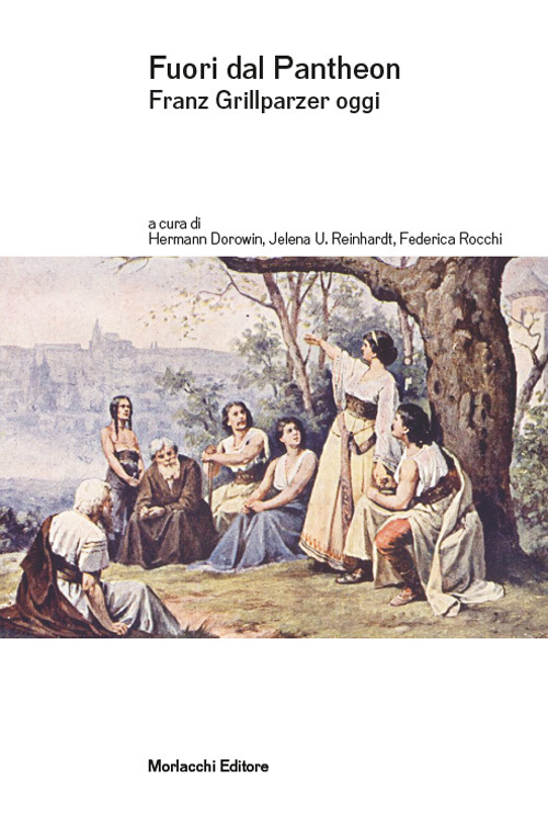 Fuori dal Pantheon. Franz Grillparzer oggi