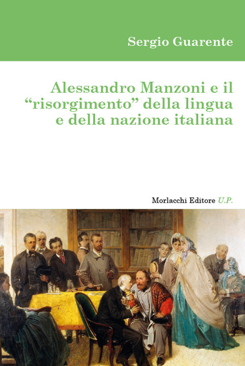 Alessandro Manzoni e il «risorgimento» della lingua e della nazione italiana