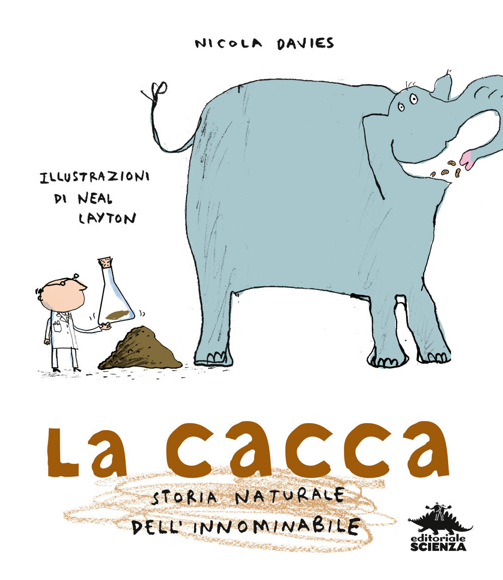 La cacca. Storia naturale dell'innominabile