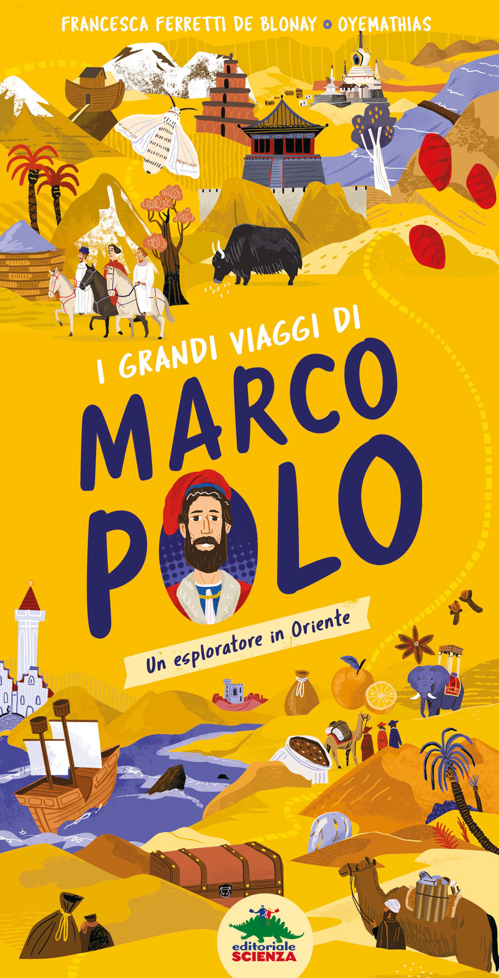 I grandi viaggi di Marco Polo. Un esploratore in Oriente