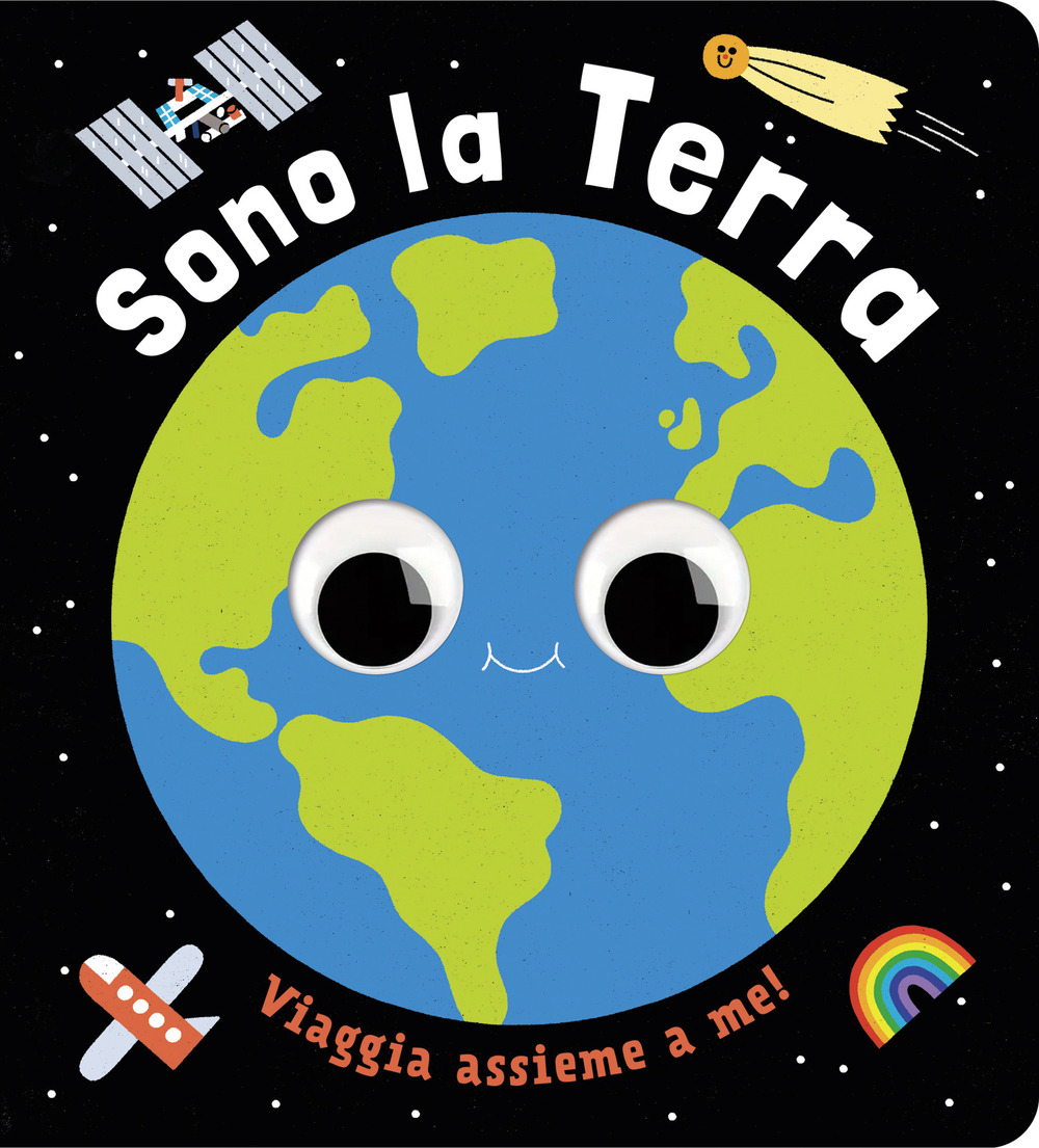 Sono la terra. Un piccolo libro per piccoli esploratori!