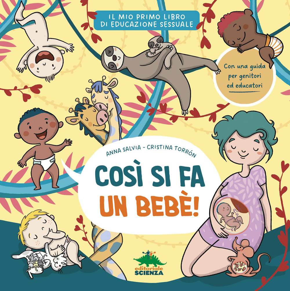 Così si fa un bebè. Il mio primo libro di educazione sessuale