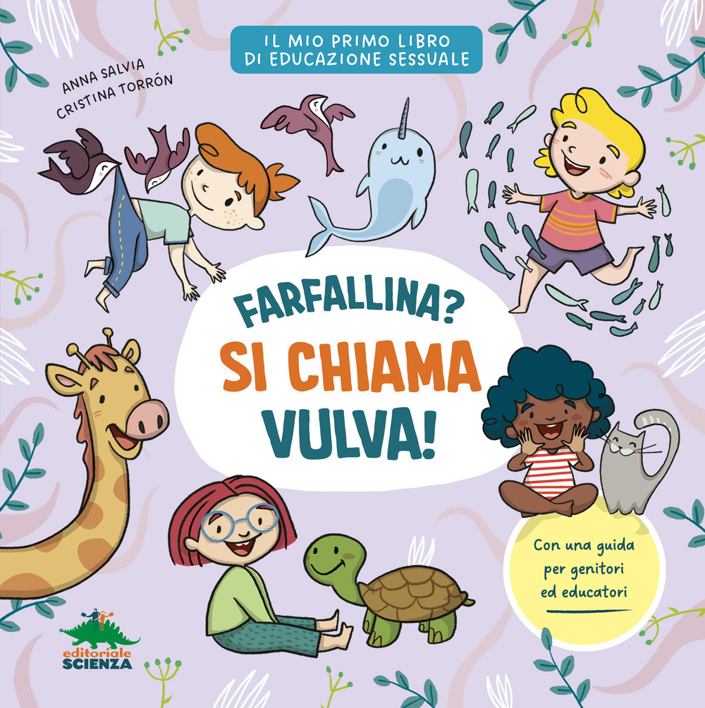 Farfallina? Si chiama vulva! Per parlare con serenità e senza imbarazzo di sessualità con i bambini