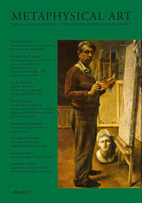 Metaphysical art. The De Chirico journal. Fondazione Giorgio e Isa De Chirico. Vol. 17-18