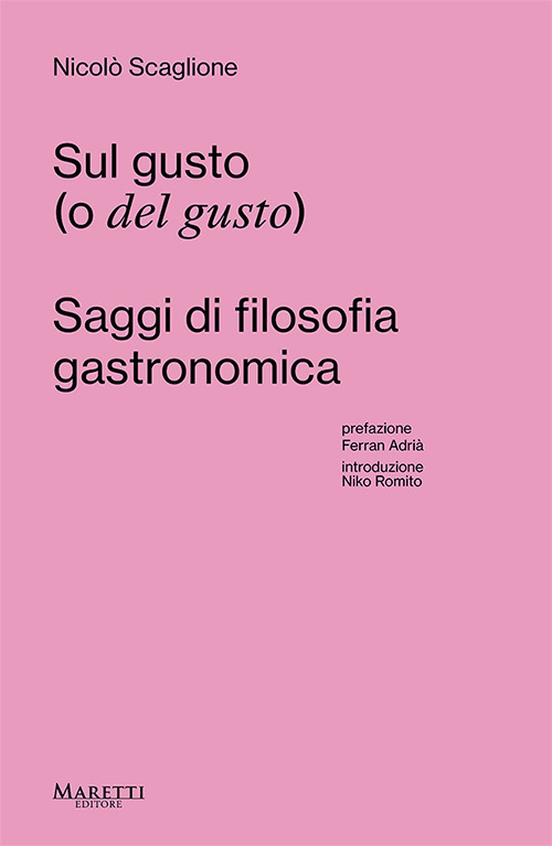 Sul gusto (o del gusto). Saggi di filosofia gastronomica