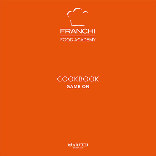 Franchi Food Academy. Cookbook, game on. Vol. 2