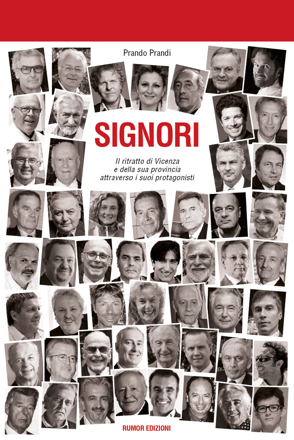 Signori. Il ritratto di Vicenza e della sua provincia attraverso i suoi protagonisti