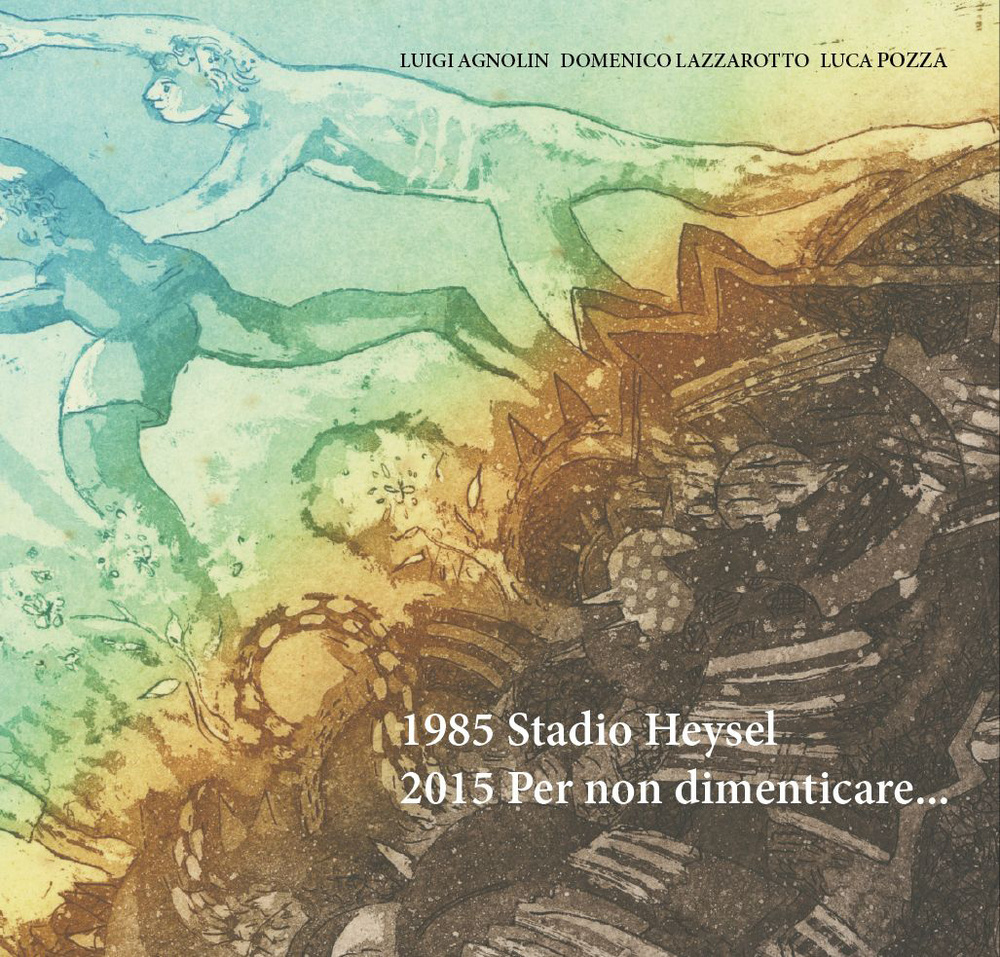 1985 stadio Heysel. 2015 per non dimenticare...