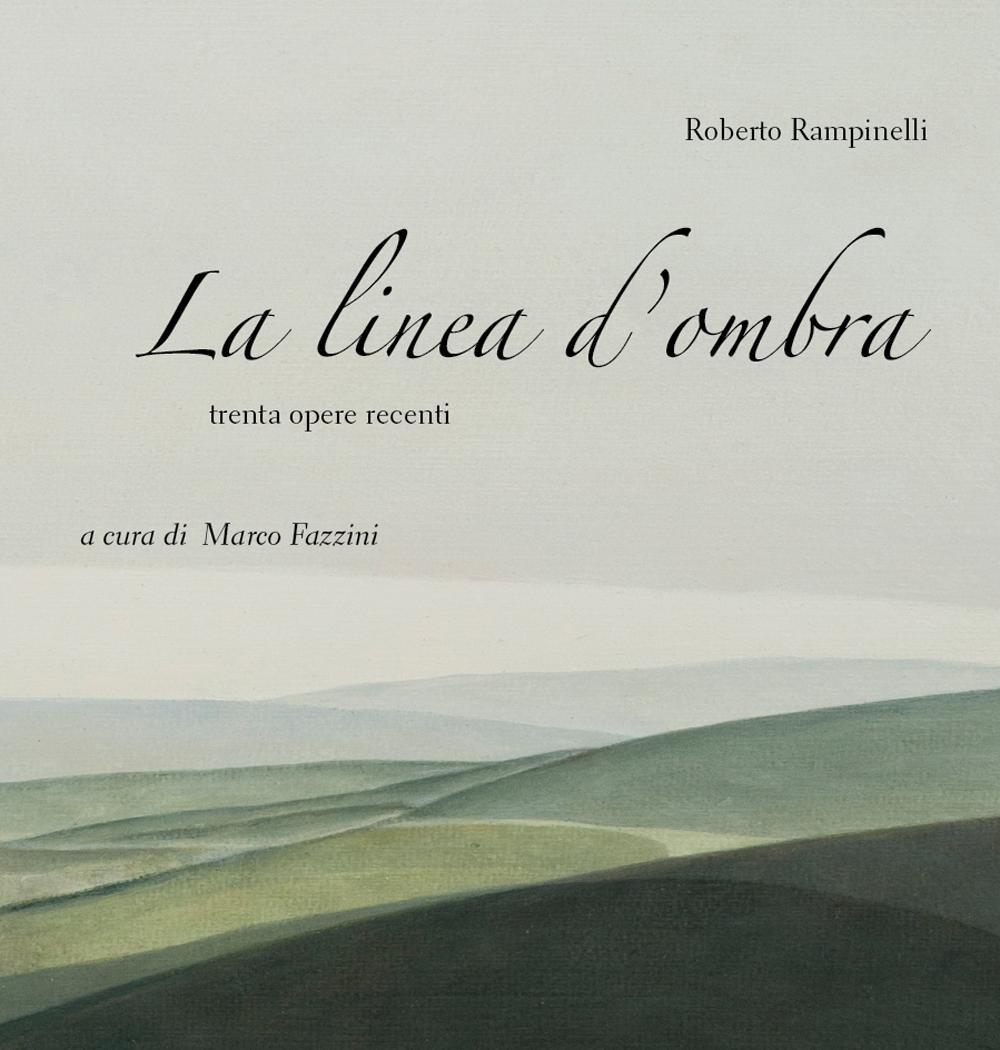 La linea d'ombra. Trenta opere recenti