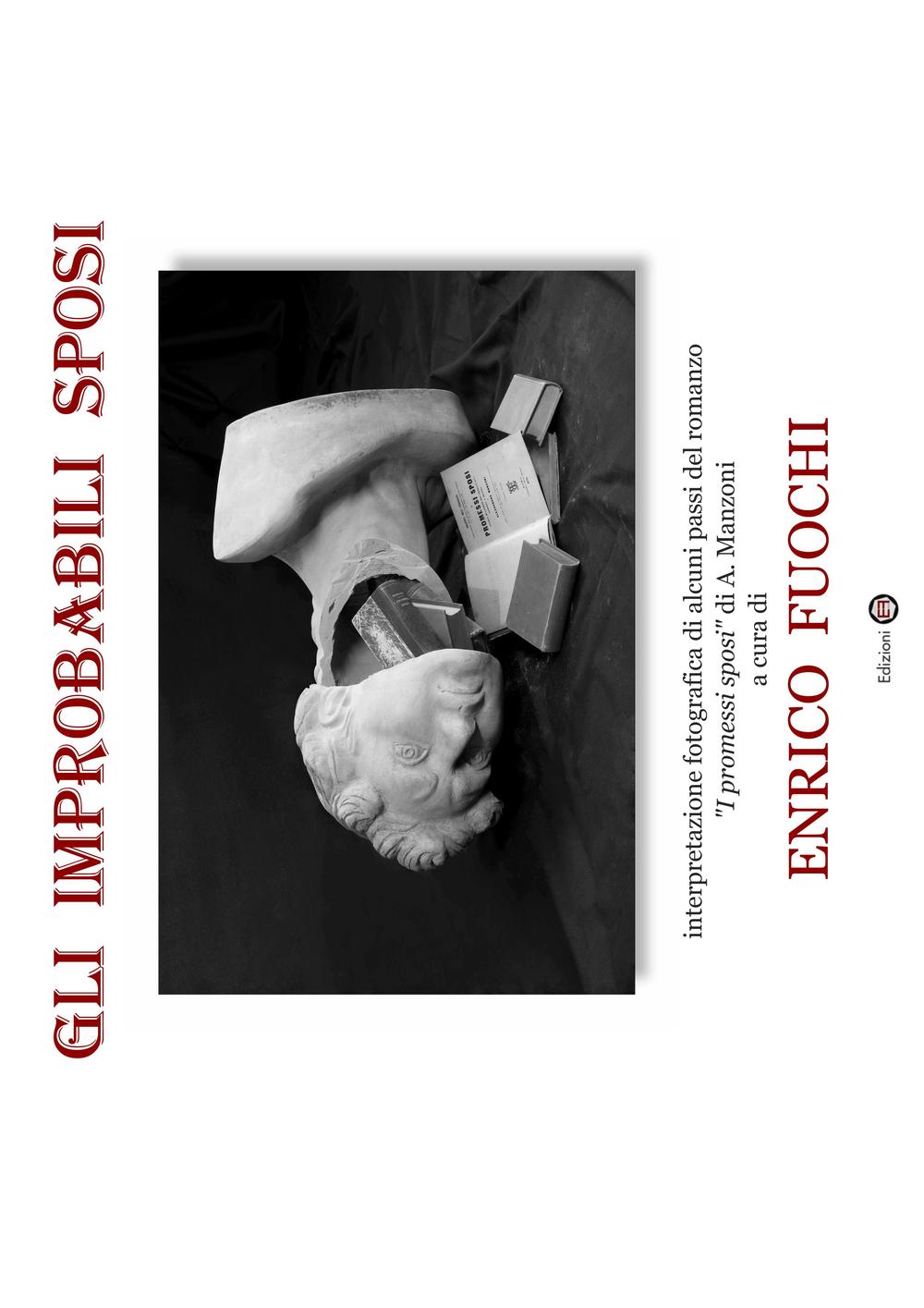 Gli Improbabili sposi. Interpretazione fotografica di alcuni passi del romanzo "I Promessi sposi" di A. Manzoni