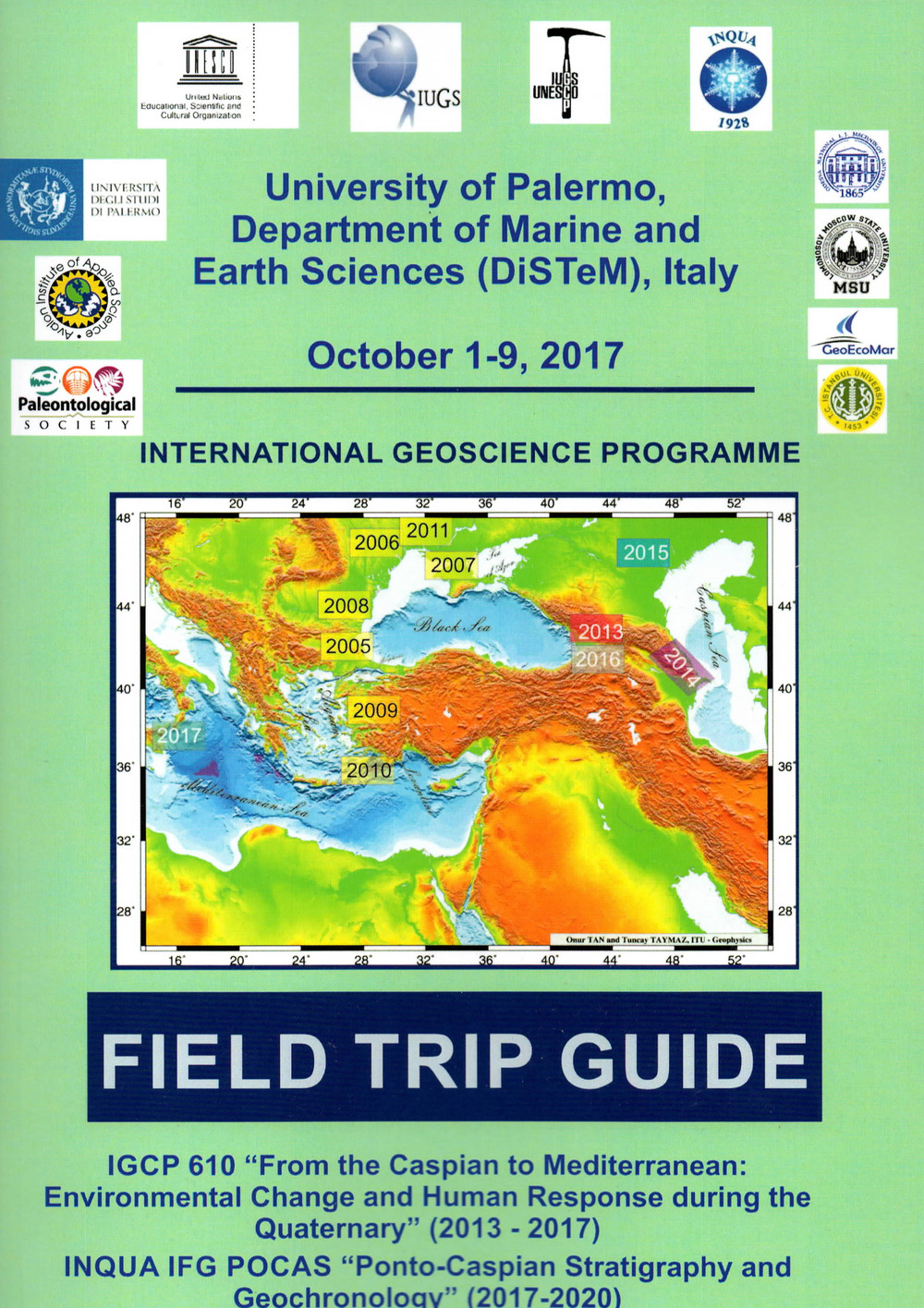 IGCP 610 «From the Caspian to Mediterranean: environmental change and human response during the quaternary» (2013-2017). INQUA IFG POCAS «Ponto-Caspian stratigraphy and geochronology» (2017-2020). Field trip guide (Palermo, 1-9 ottobre 2017)