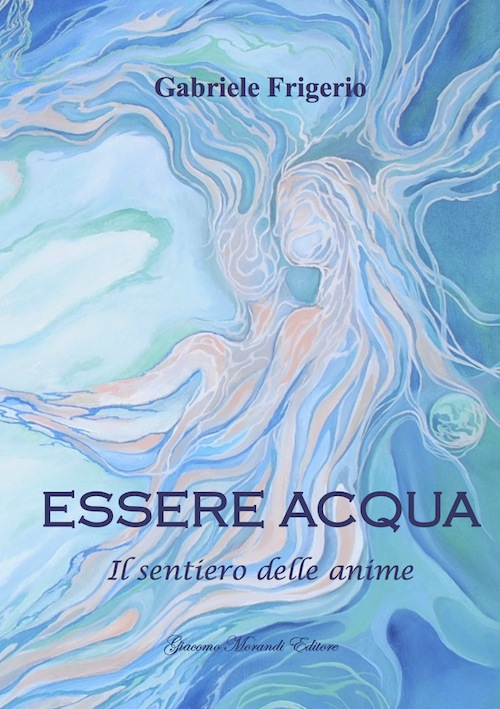 Essere acqua. Il sentiero delle anime