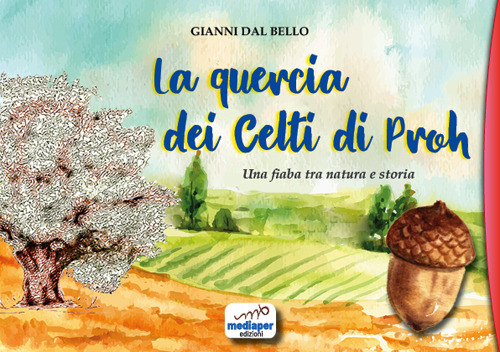 La quercia dei Celti di Proh. Una fiaba tra natura e storia