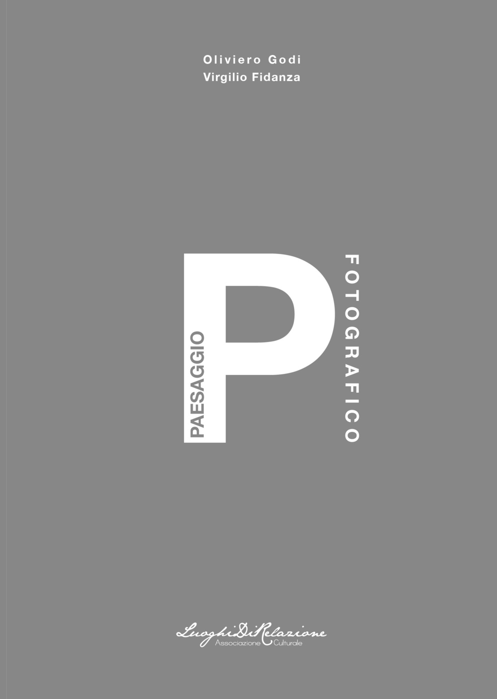 Paesaggio fotografico. Un racconto fotografico dell'architettura industriale e del paesaggio