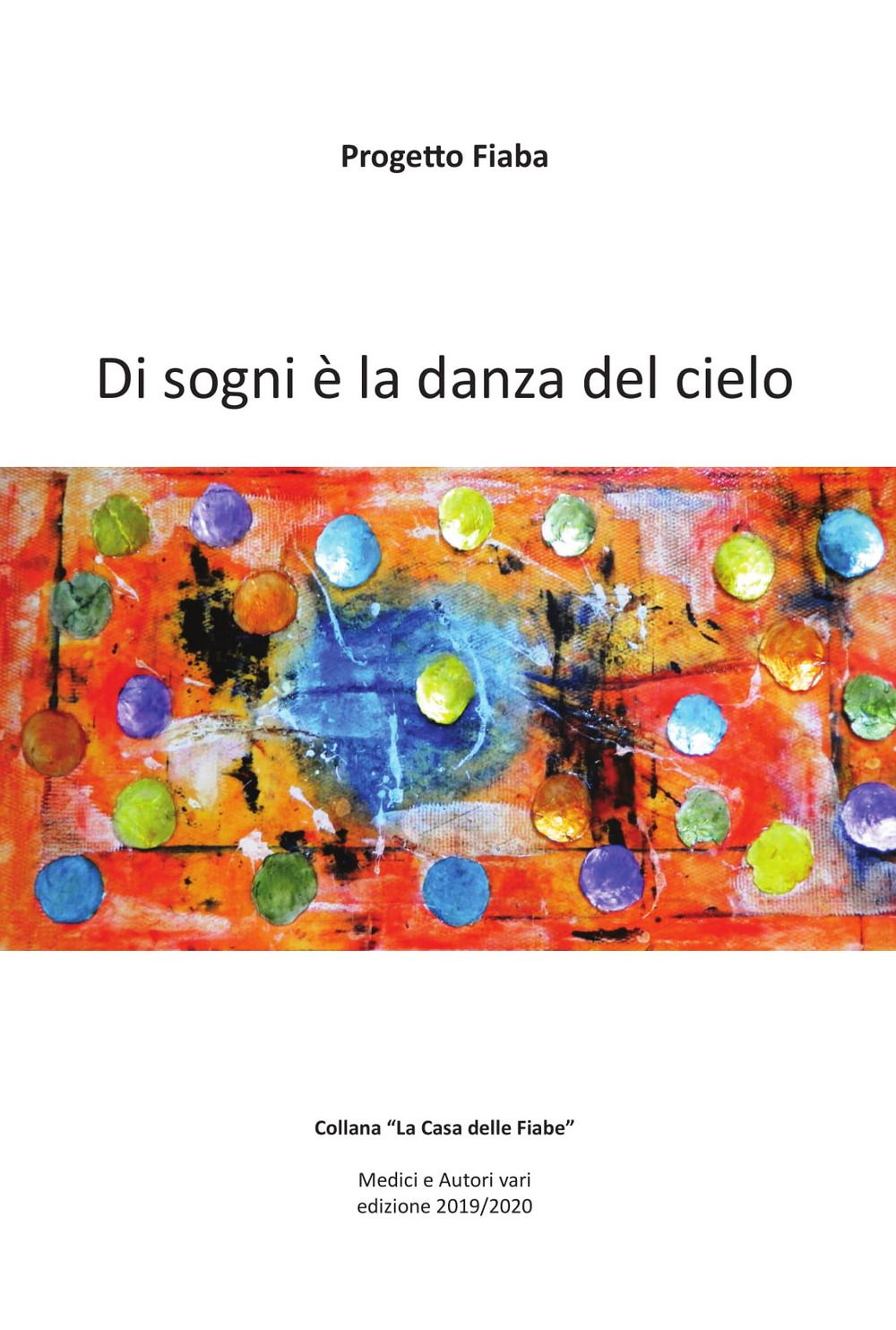 Di sogni è a danza del cielo. La casa delle fiabe