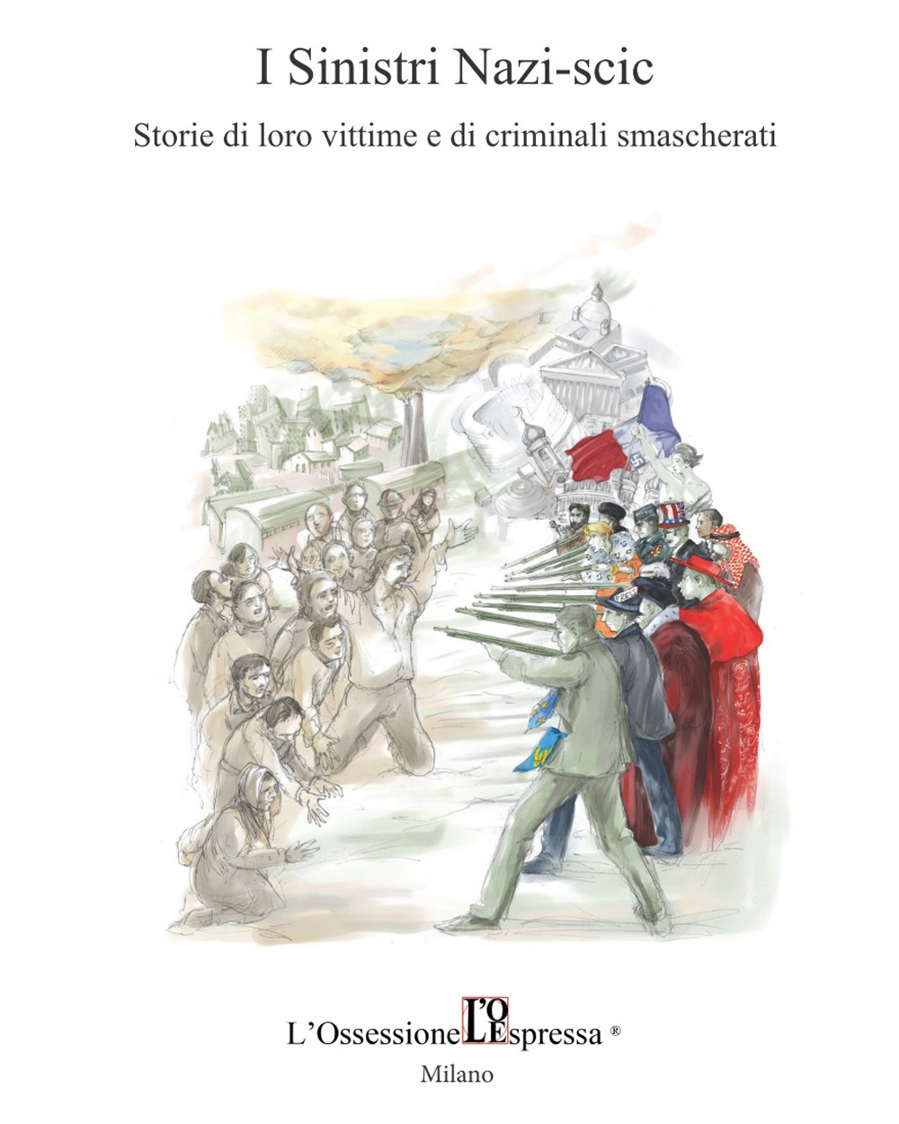 I Sinistri Nazi-scic. Storie di loro vittime e di criminali smascherati