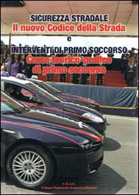 Sicurezza stradale. Il nuovo codice della strada. Interventi di primo soccorso. Corso teorico pratico