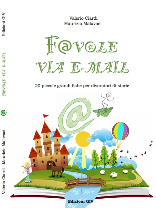 Favole via email. 20 piccole grandi fiabe per divoratori di storie