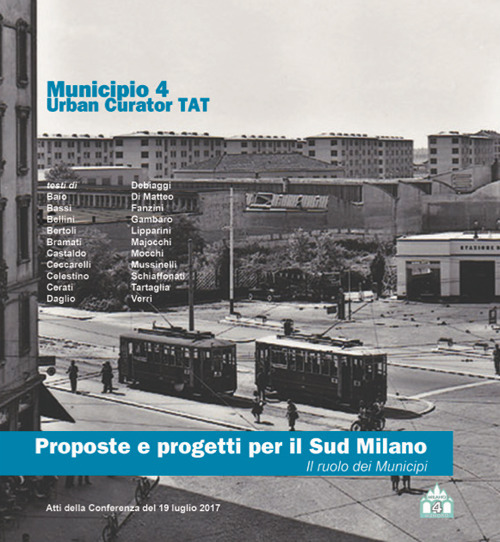 Proposte e progetti per il Sud Milano. Il ruolo dei municipi. Atti del Convegno (Milano, 19 luglio 2017)