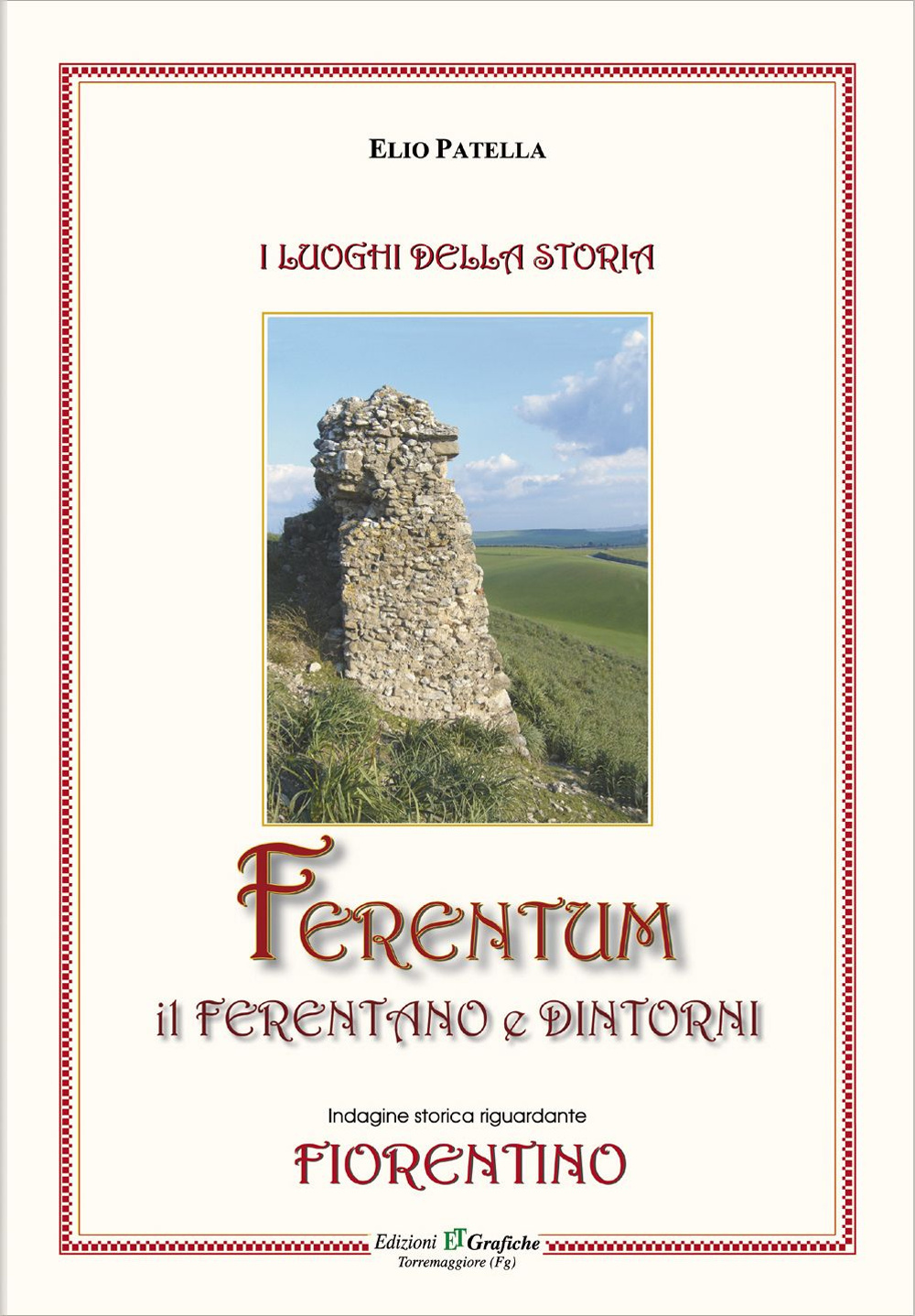 Ferentum, il Ferentano e dintorni. Indagine storica riguardante fiorentino