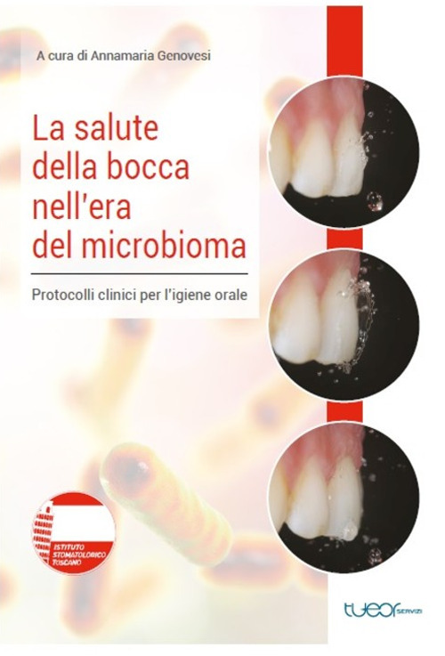 La salute della bocca nell’era del microbioma. Protocolli clinici per l’igiene orale
