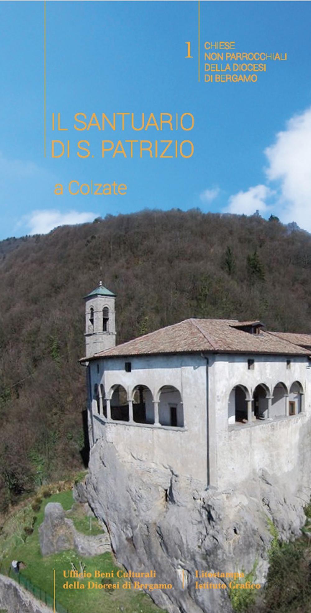 Il santuario di S. Patrizio a Colzate. Guida alle chiese parrocchiali di Bergamo