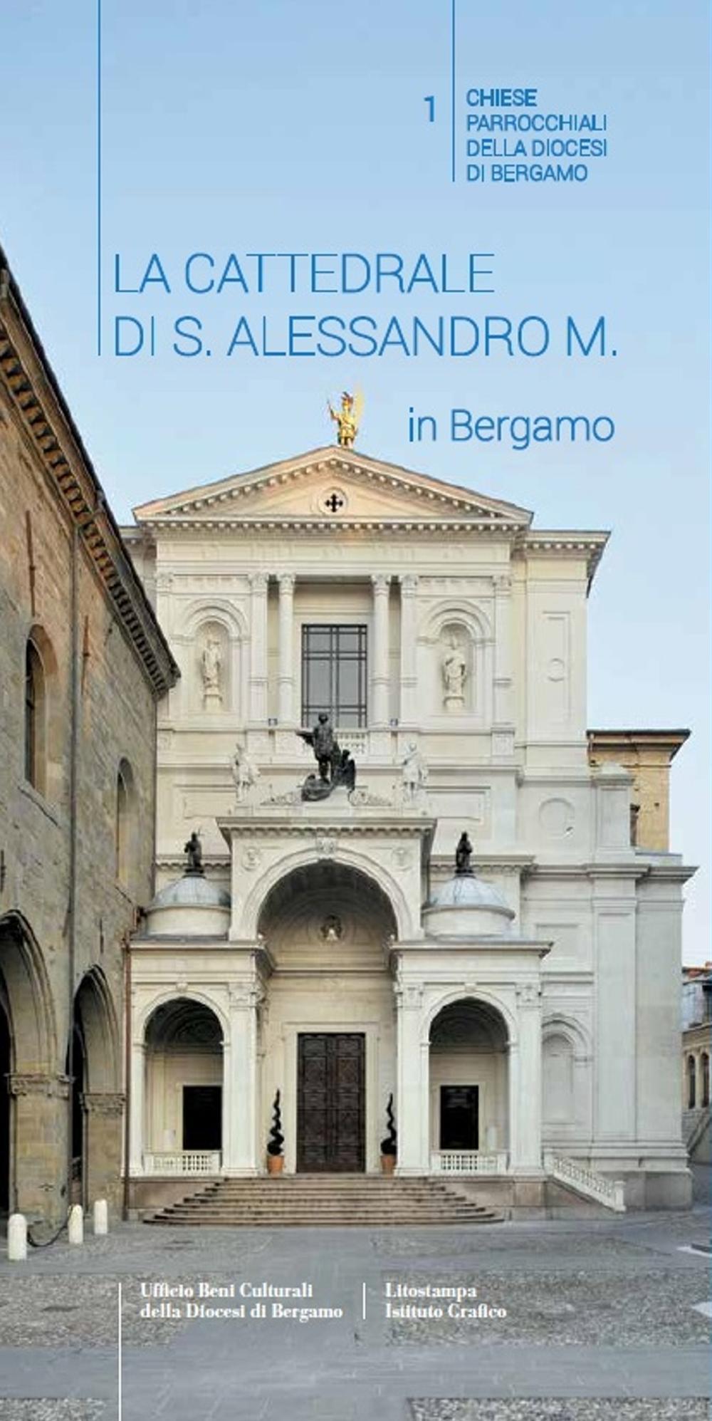La Cattedrale di S. Alessandro M. in Bergamo