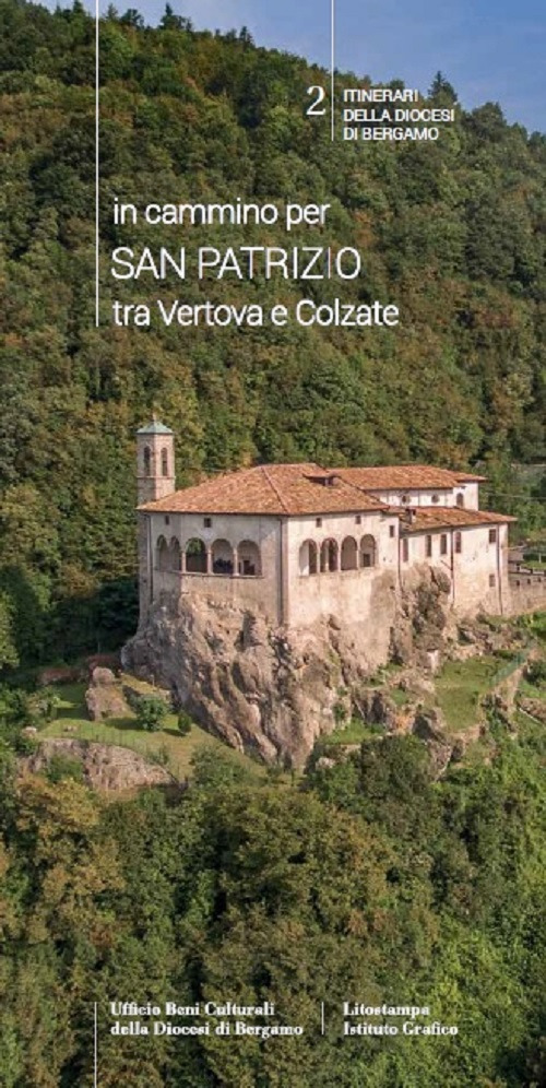 In cammino per San Patrizio tra Vertova e Colzate. Guida alle chiese parrocchiali di Bergamo