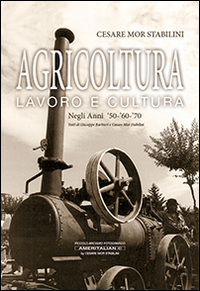 Agricoltura lavoro e cultura. Negli anni 50-60-70