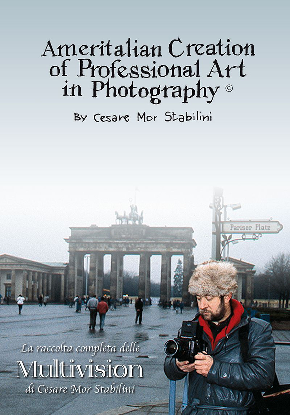 Multivision di Cesare Mor Stabilini. La raccolta completa delle multivision di Cesare Mor Stabilini