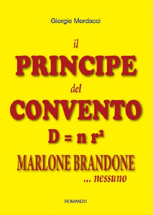 Il principe del convento D uguale n r². Marlone Brandone