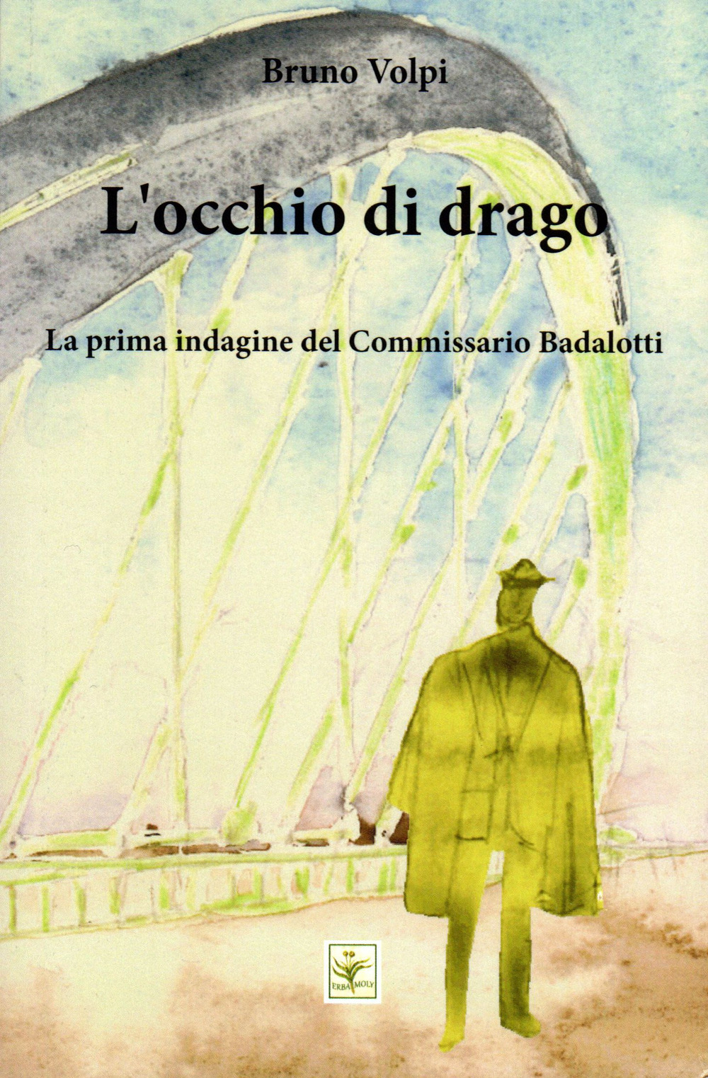 L'occhio di drago. La prima indagine del Commissario Badalotti