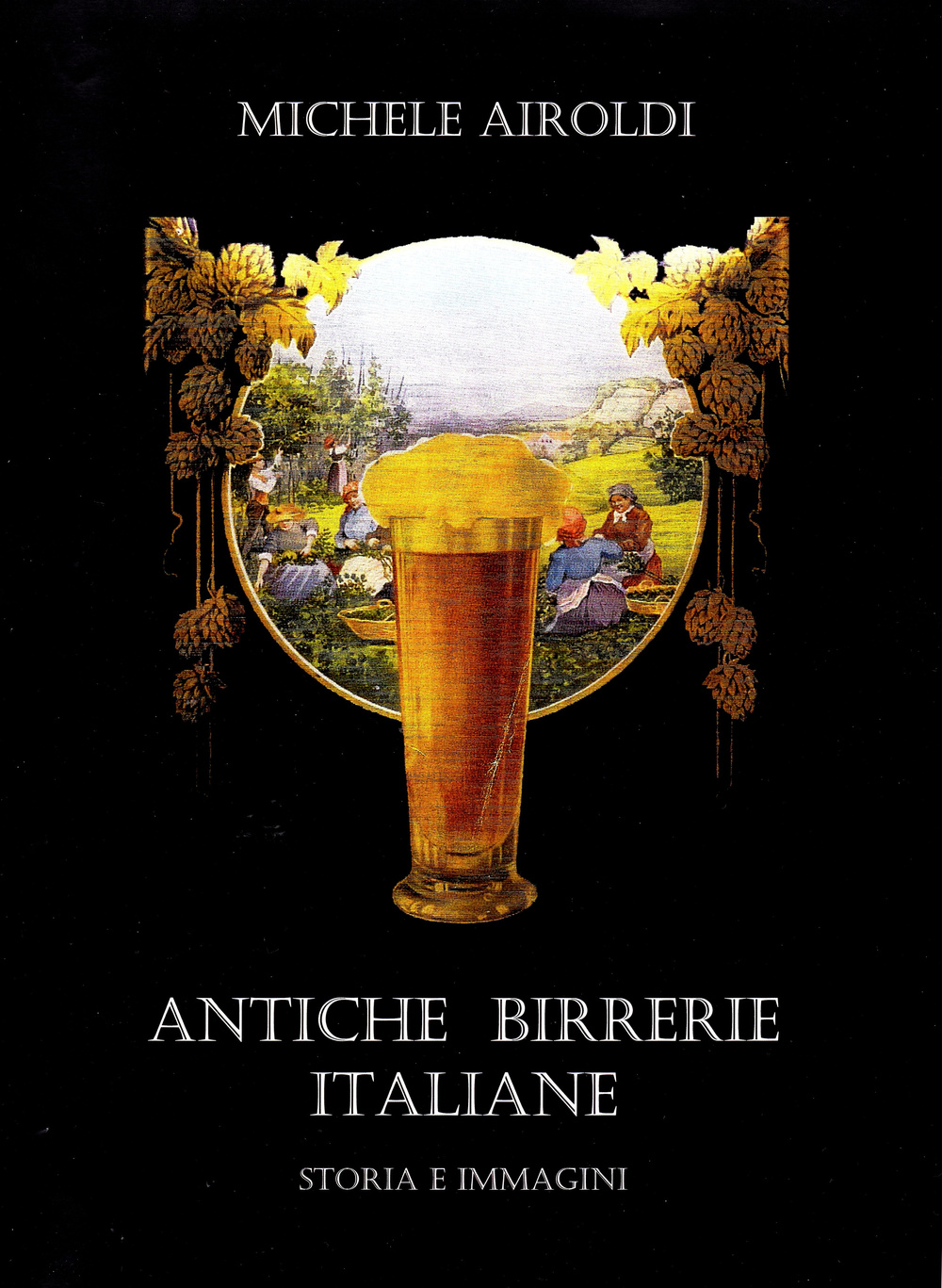 Antiche birrerie italiane. Storia e immagini