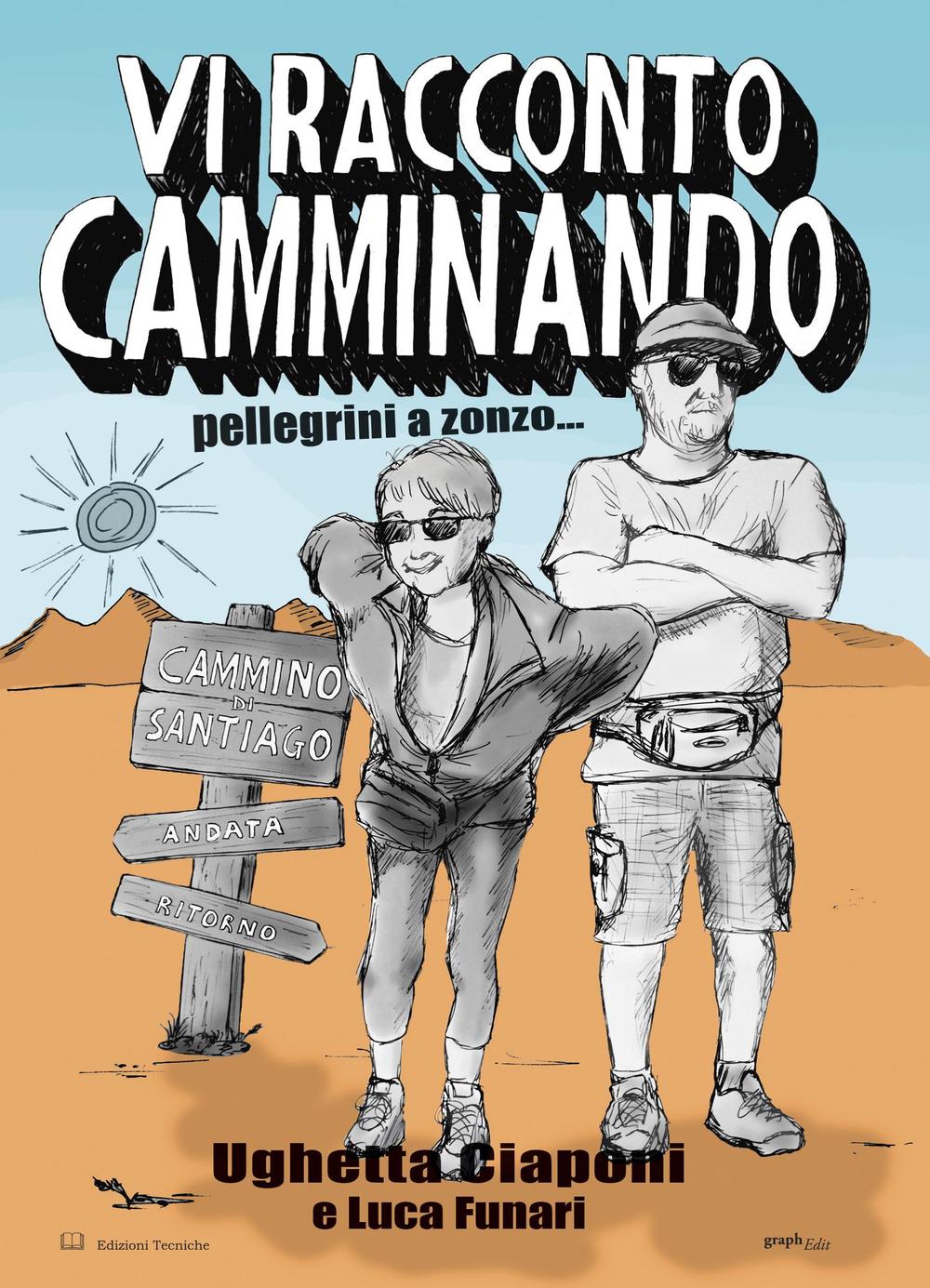 Vi racconto camminando. Pellegrini a zonzo...