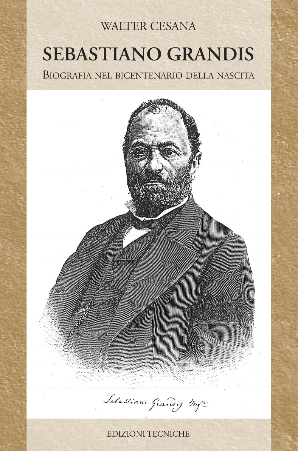 Sebastiano Grandis. Biografia nel bicentenario della nascita