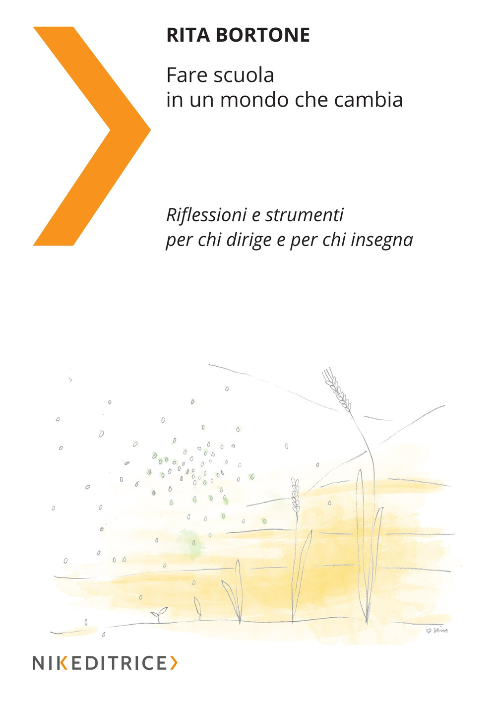 Fare scuola in un mondo che cambia. Riflessioni e strumenti per chi dirige e per chi insegna