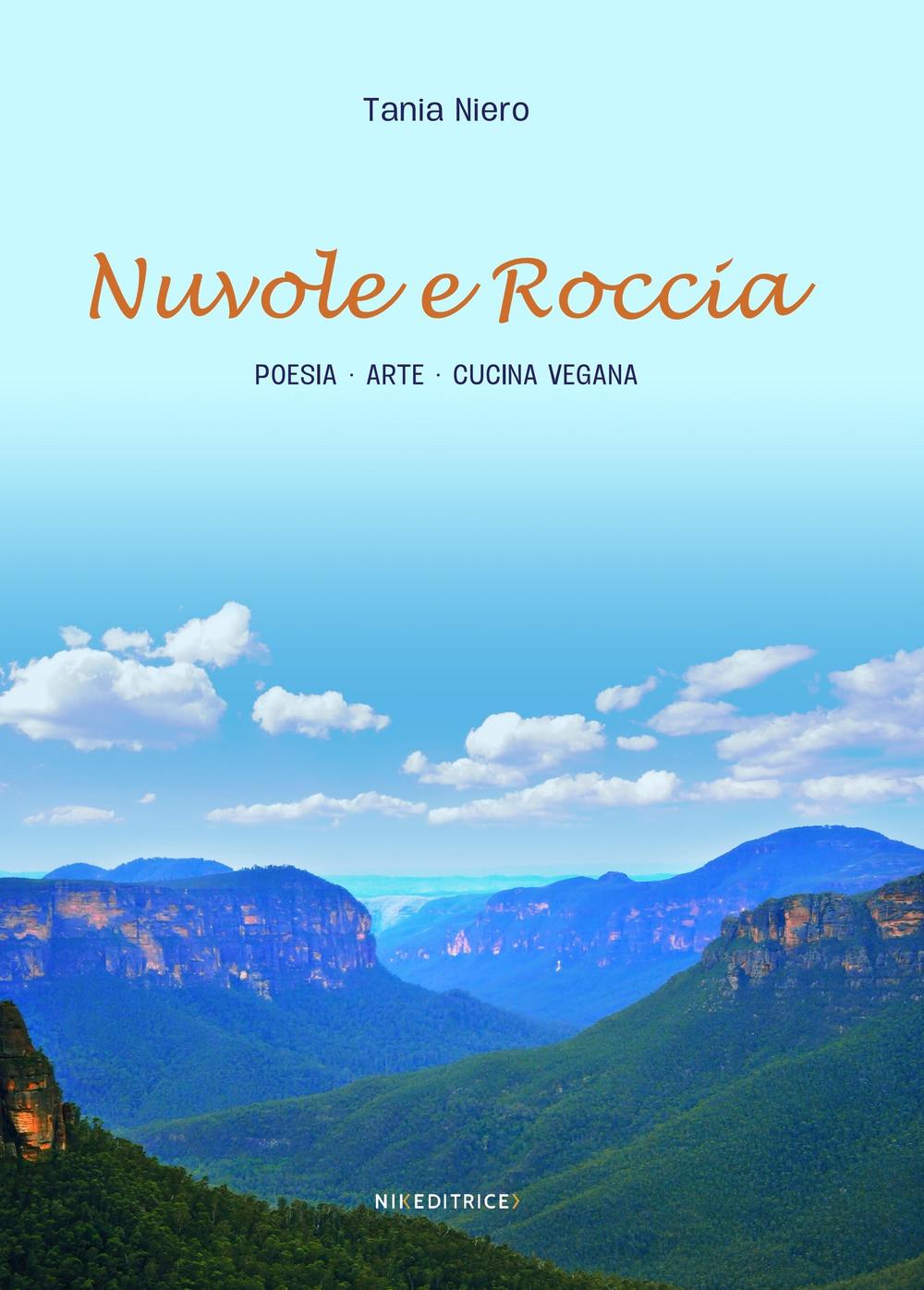 Nuvole e roccia. Poesia arte ricette vegane curiosità