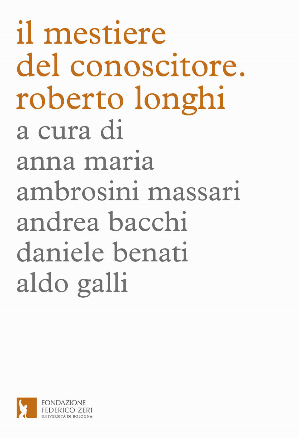 Il mestiere del conoscitore. Roberto Longhi