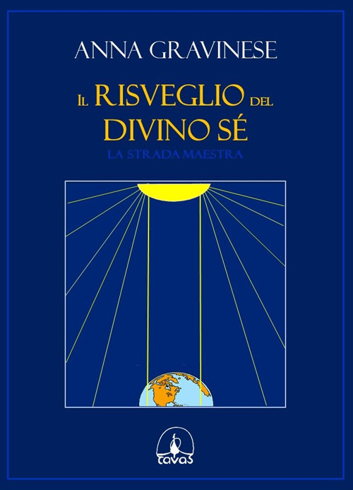 Il risveglio del divino sé. La strada maestra
