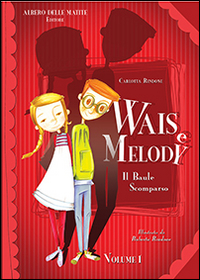 Il baule scomparso. Wais e Melody